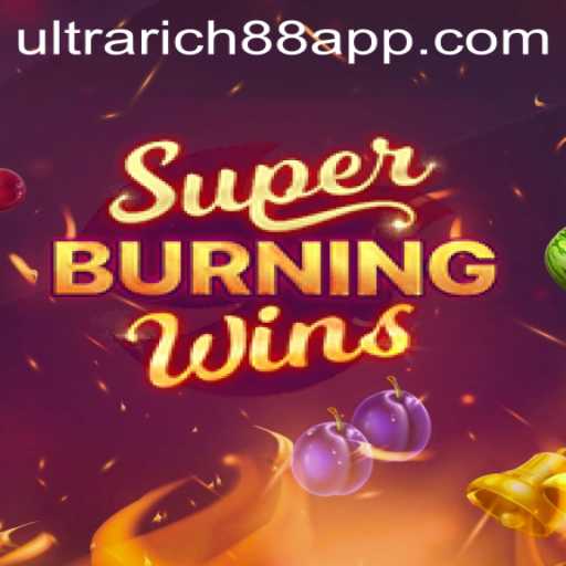 SuperBurningWins: Dive into the Thrilling Gameplay of Ultrarich88's Latest Offering